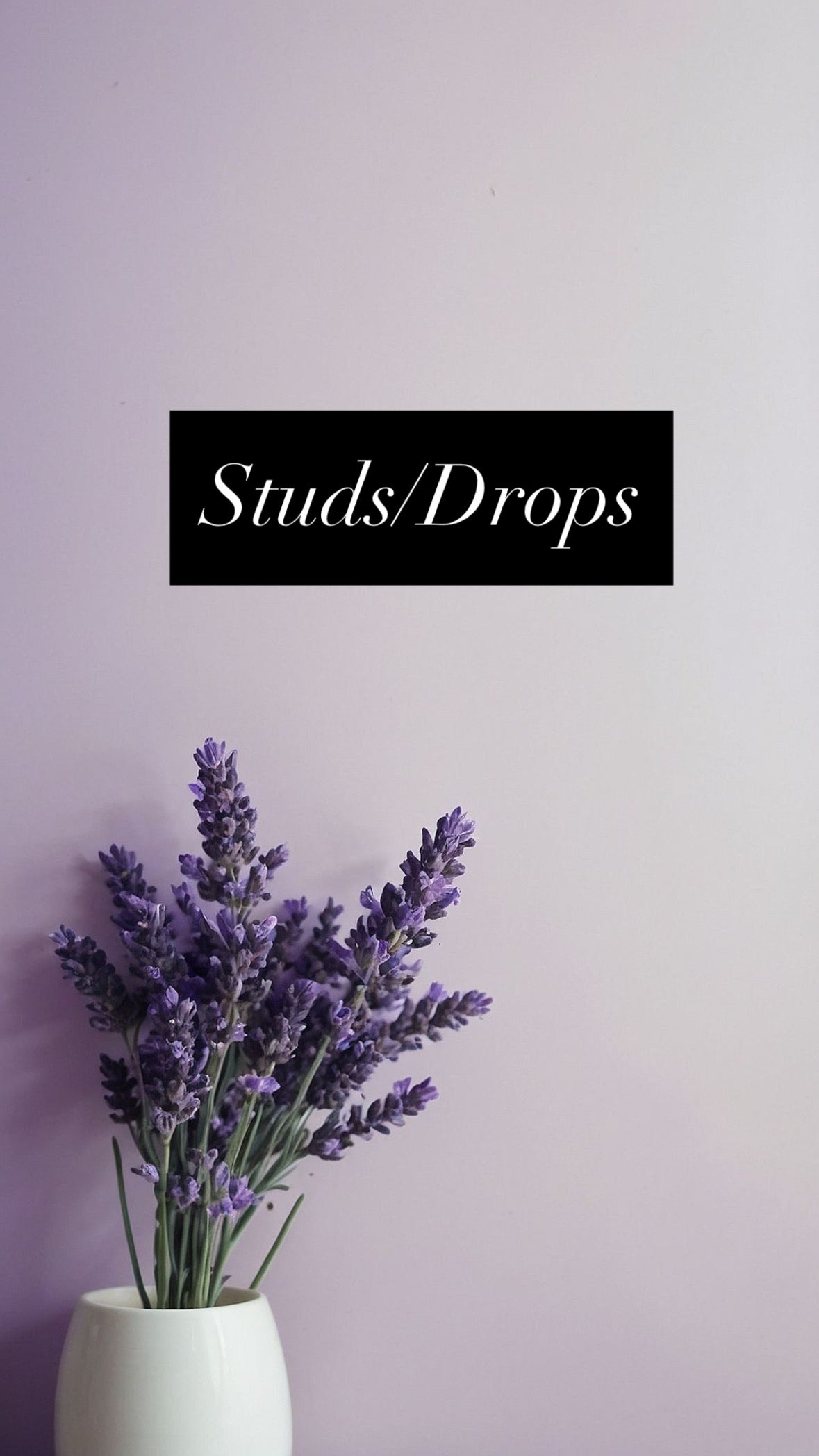 Studs/ Drops